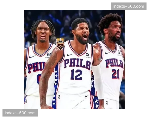 恩比德马克西长期伤缺 76人冲击季后赛面临严峻挑战